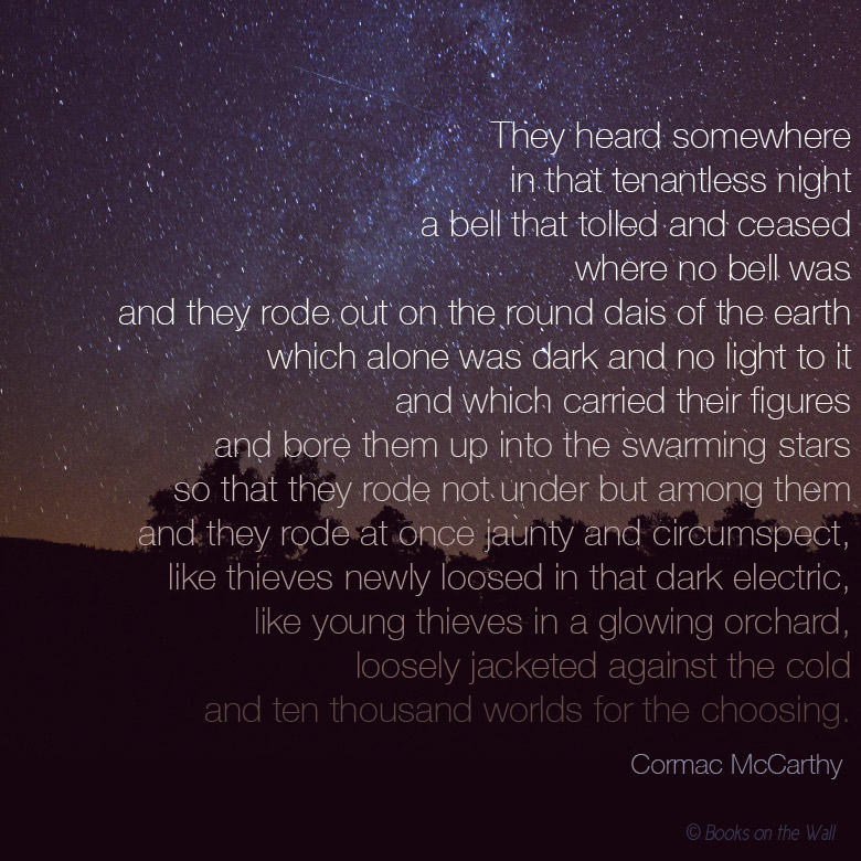 Quote from Cormac McCarthy in "All the Pretty Horses"