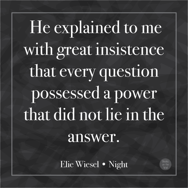 Elie Wiesel quote from Night graphic by Books on the Wall