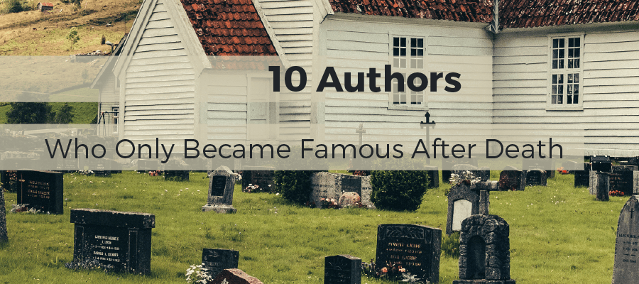 Authors Who Became Famous After Death