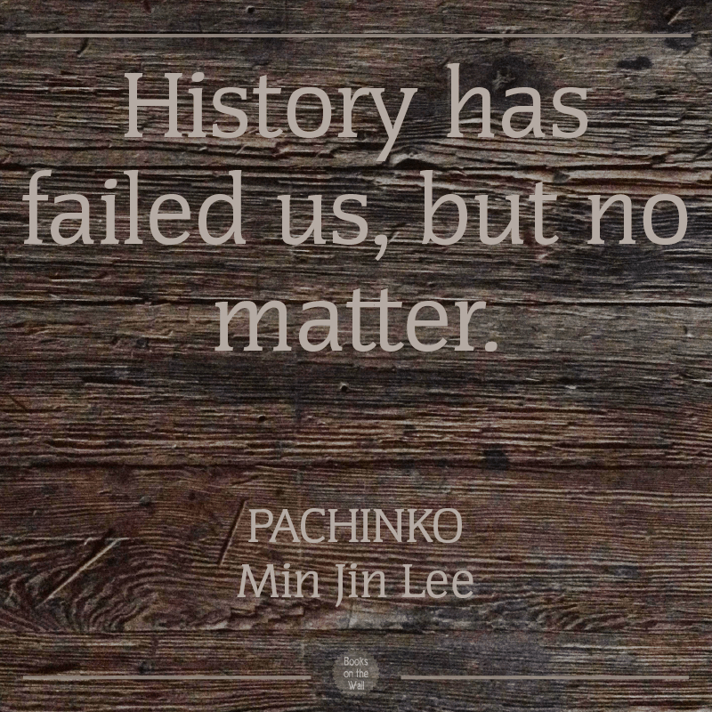 Min Jin Lee Quote from Pachinko | Books on the Wall