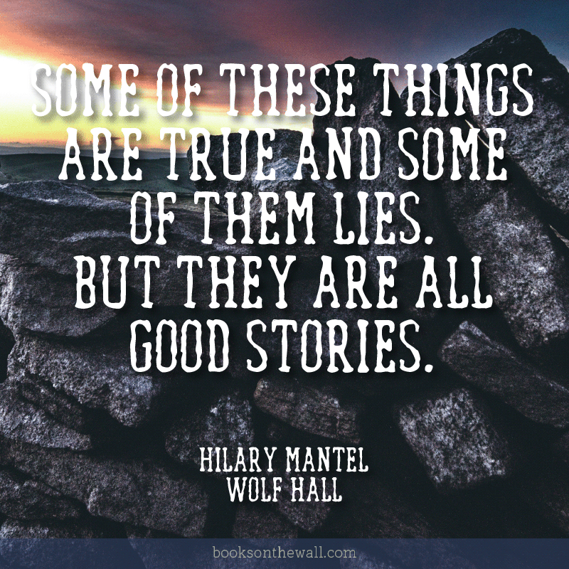 Hilary Mantel Quote, Wolf Hall