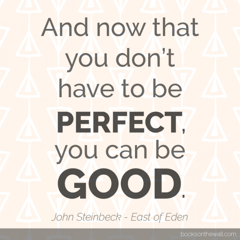 John Steinbeck's East of Eden Quote Perfect and Good [Quote Graphic]