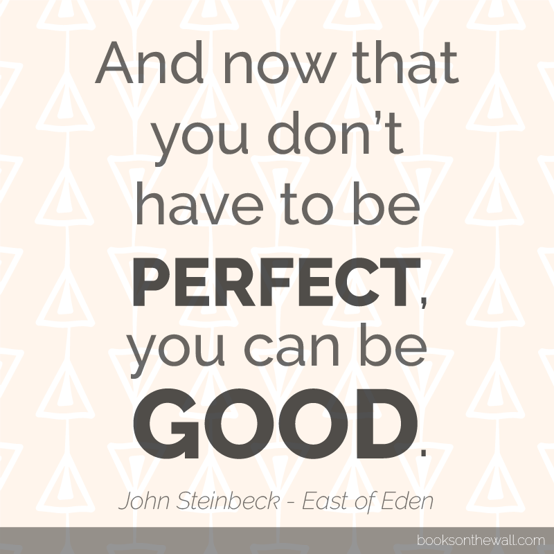 John Steinbeck s East of Eden Quote Perfect and Good Quote Graphic