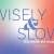 Poster – Wisely and Slow – Shakespeare Quote Poster